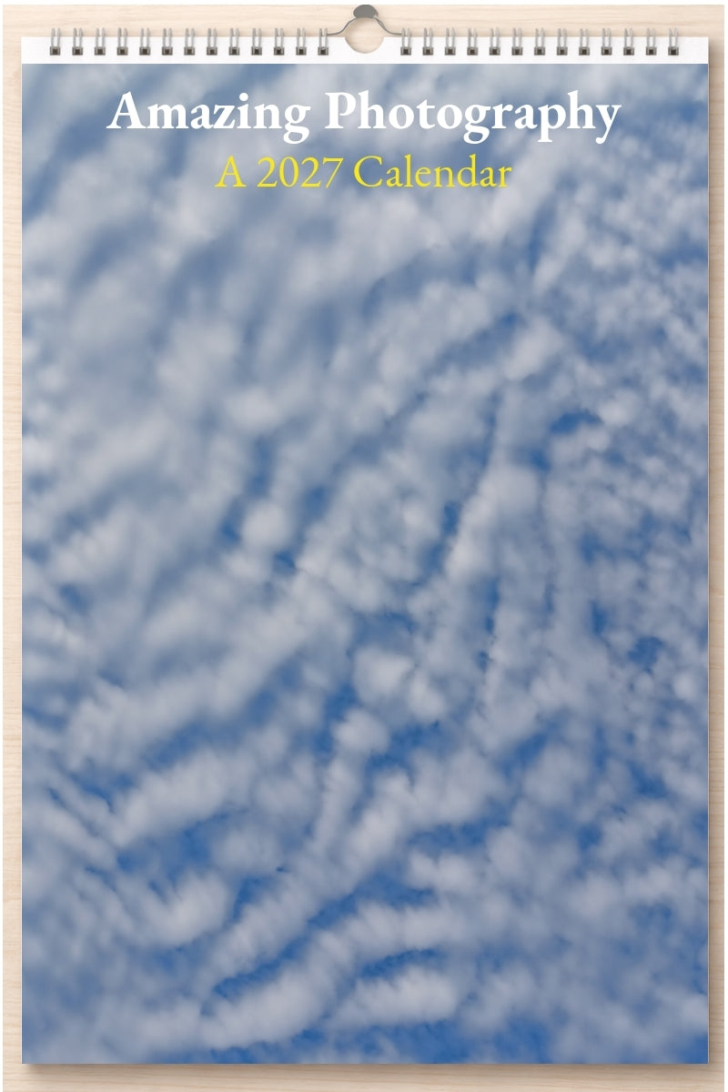 Amazing Photography: A 2027 Calendar