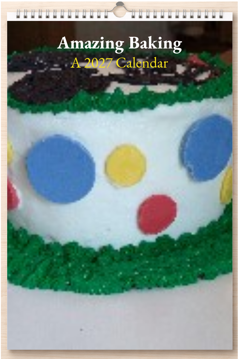 Amazing Baking: A 2027 Calendar