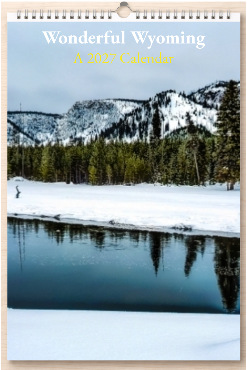 Wonderful Wyoming: A 2027 Calendar