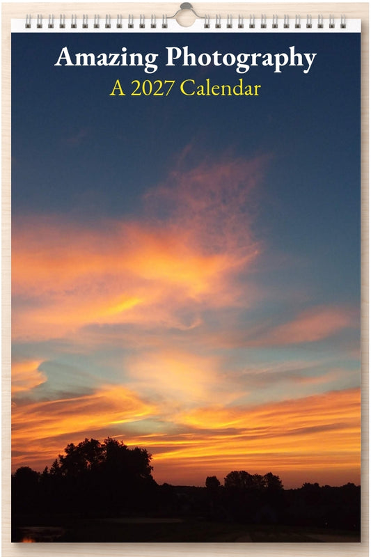 Amazing Photography: A 2027 Calendar