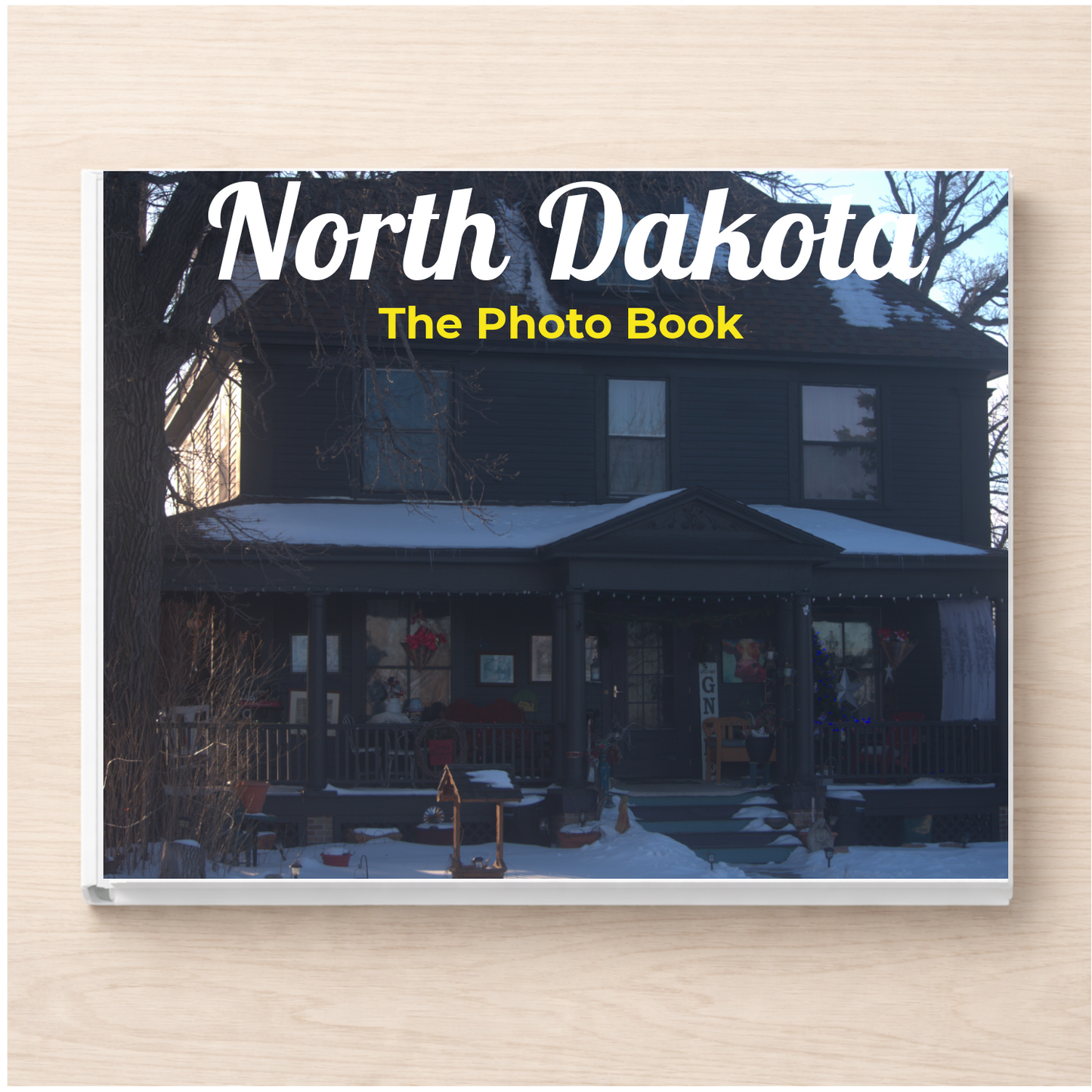 North Dakota: The Photo Book