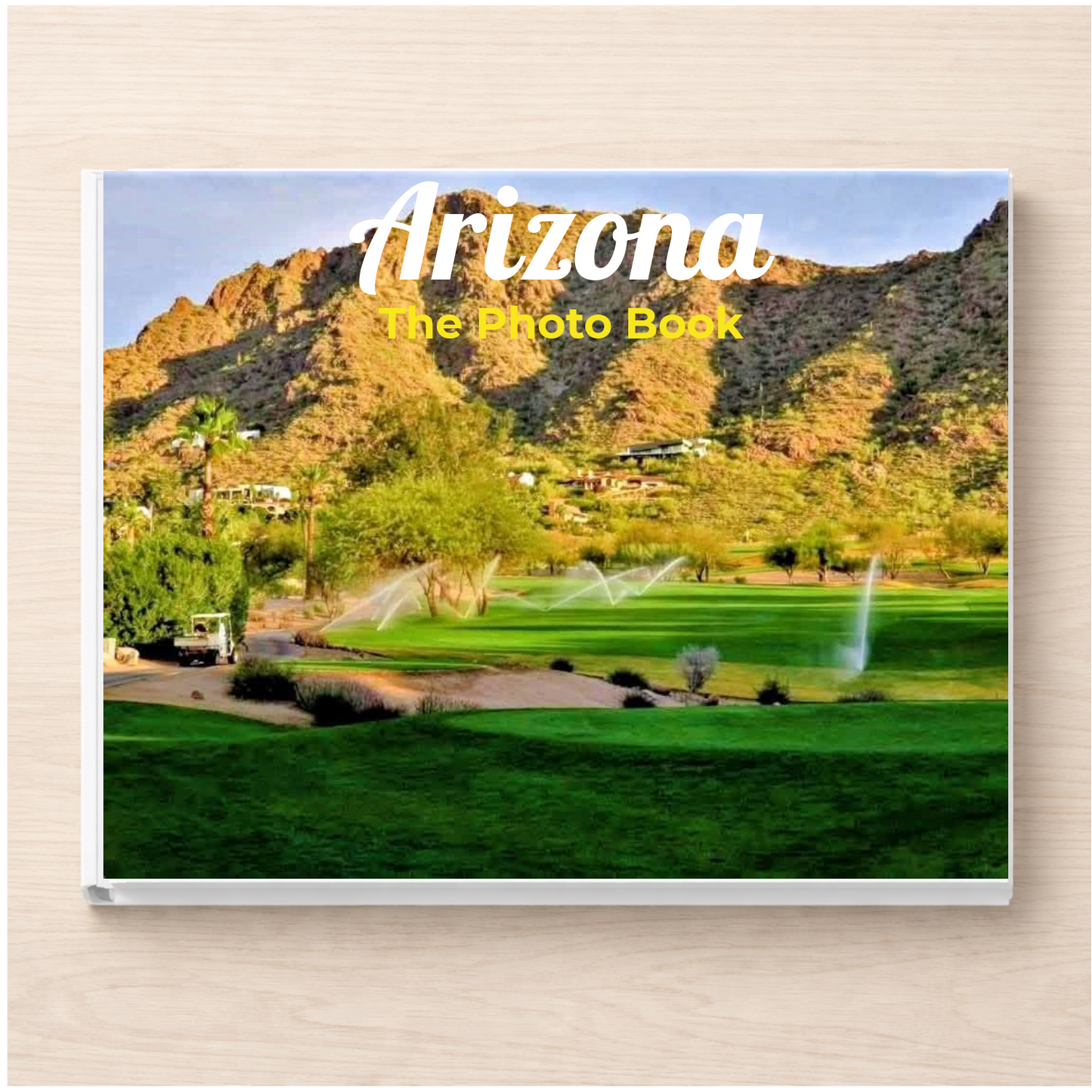 Arizona: The Photo Book