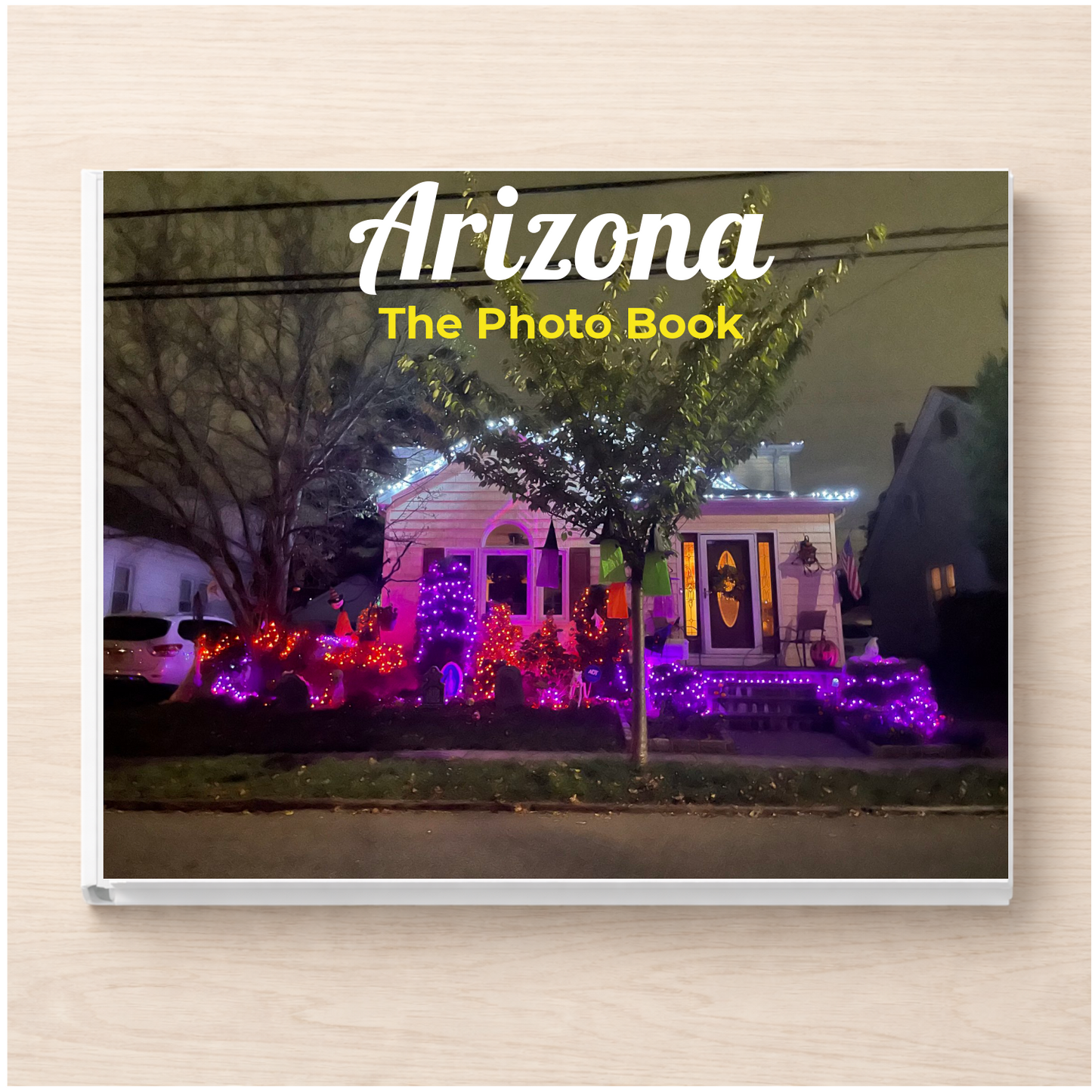 Arizona: The Photo Book