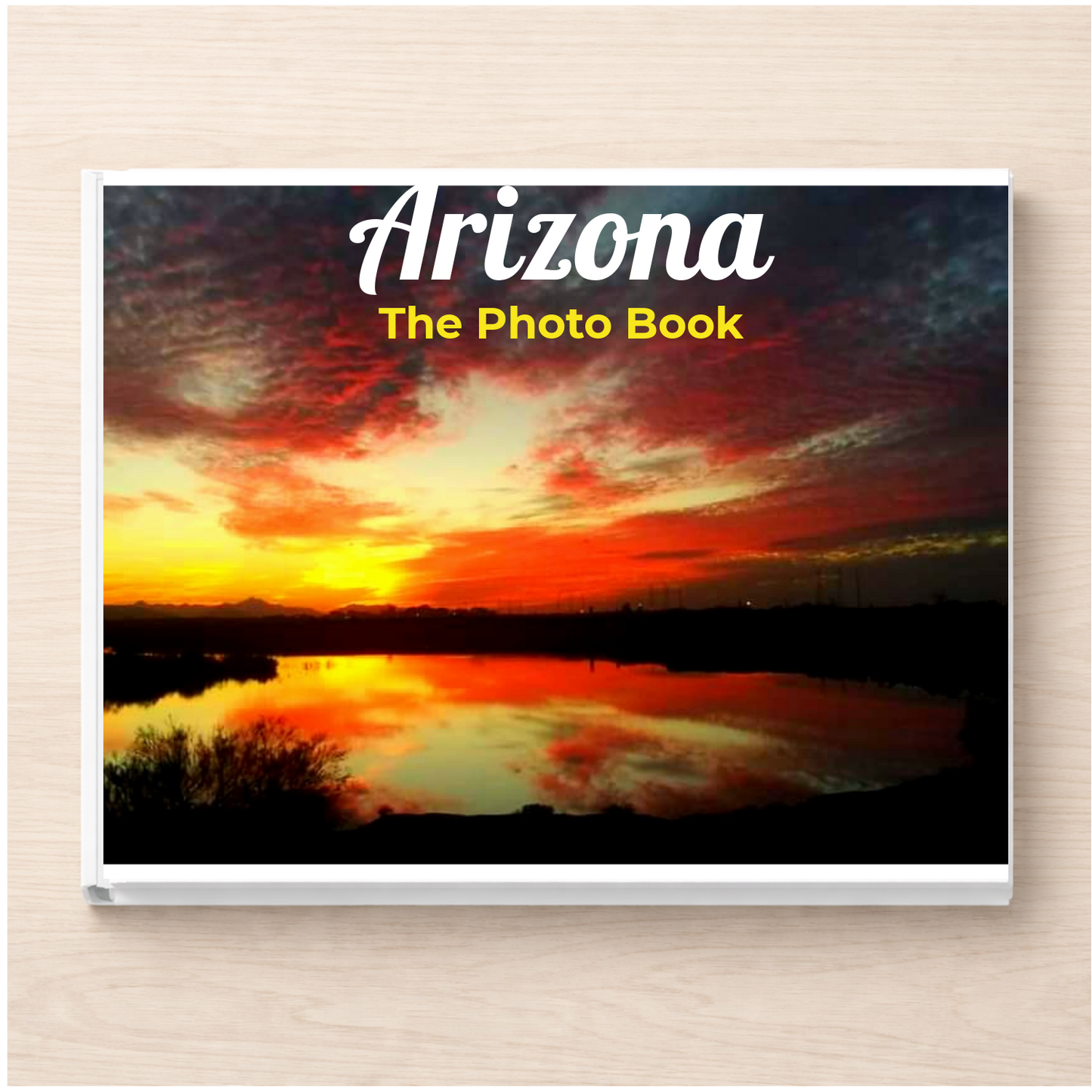 Arizona: The Photo Book