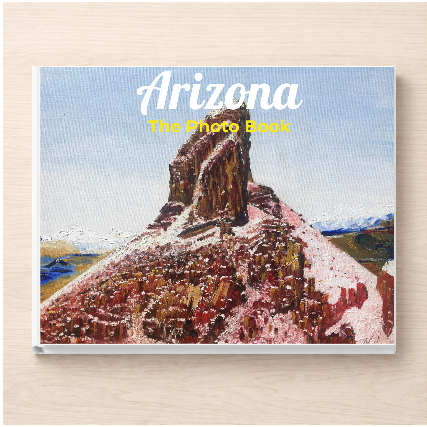 Arizona: The Photo Book