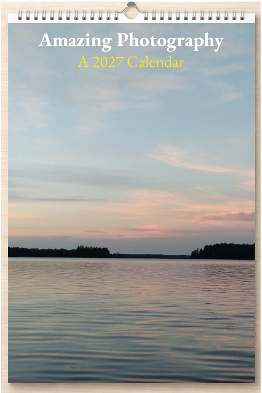 Amazing Photography: A 2027 Calendar