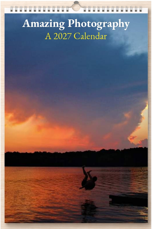 Amazing Photography: A 2027 Calendar