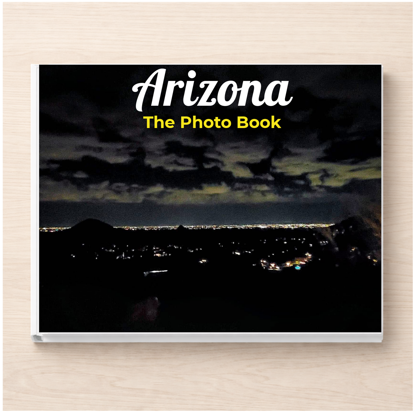 Arizona: The Photo Book