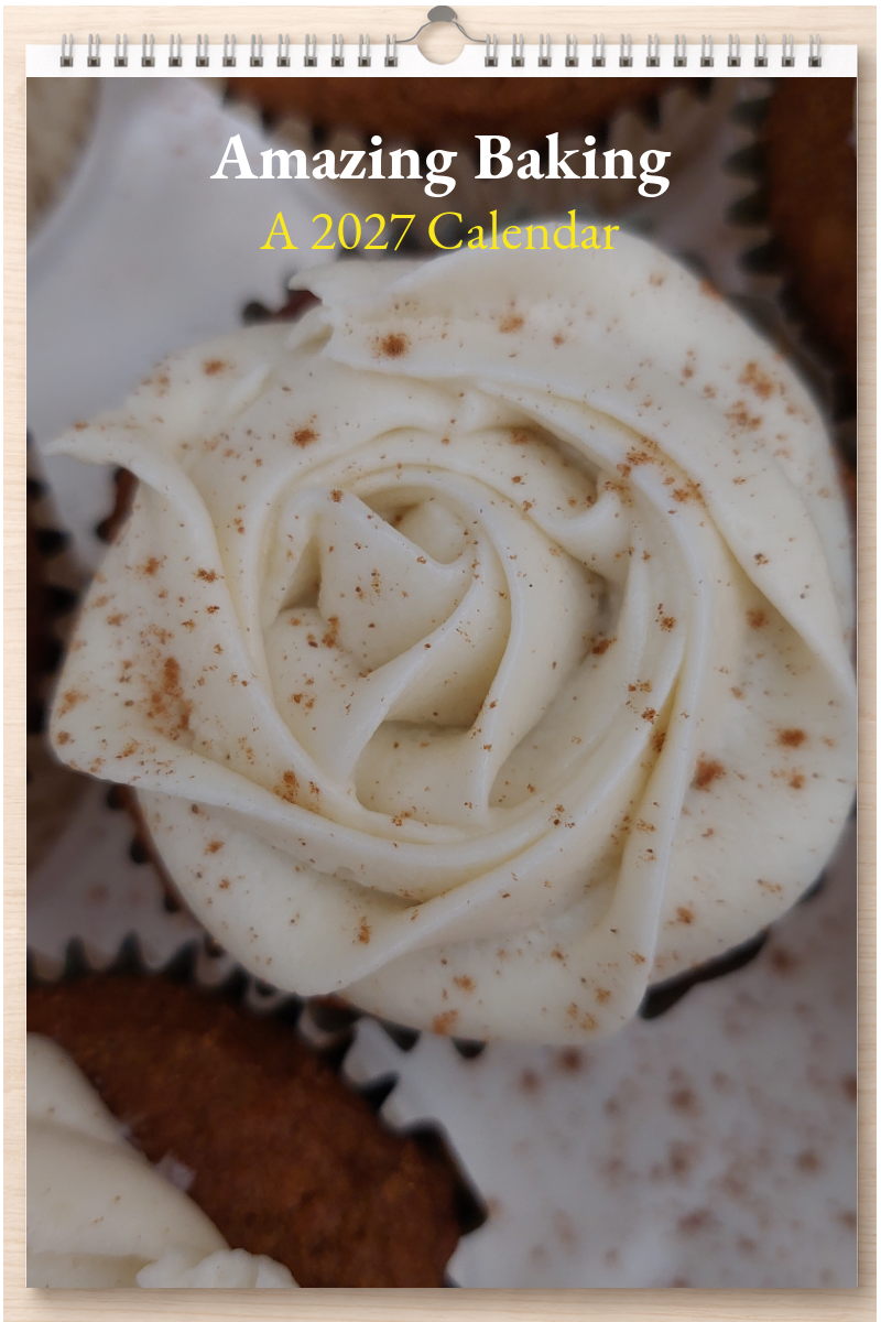 Amazing Baking: A 2027 Calendar