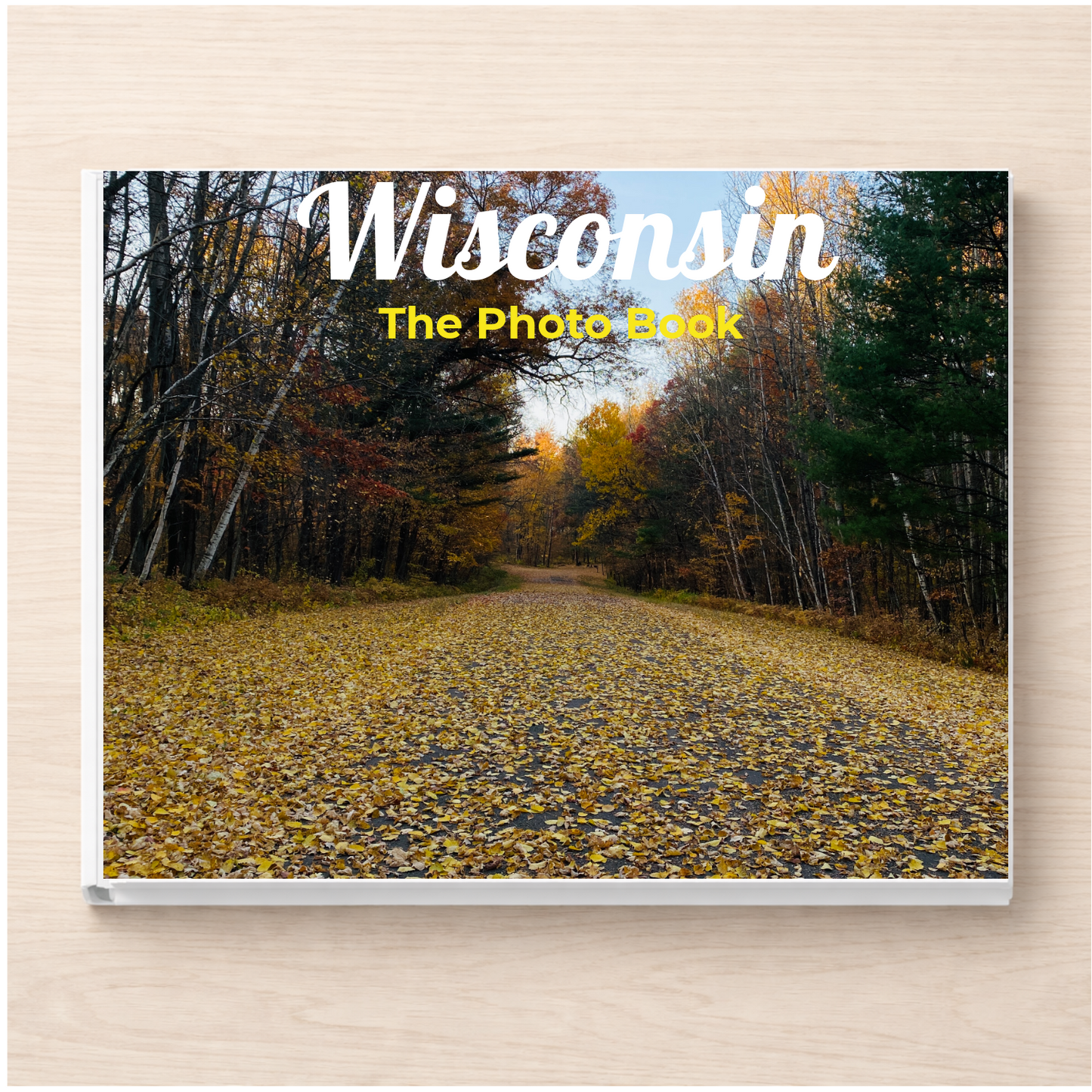 Wisconsin: The Photo Book