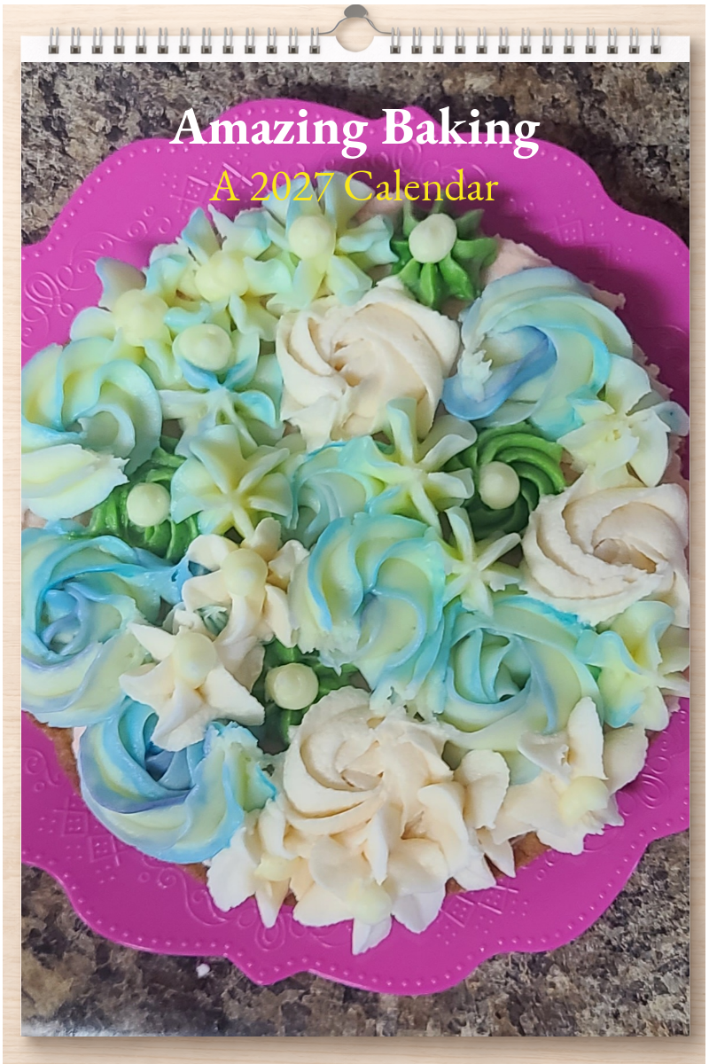 Amazing Baking: A 2027 Calendar