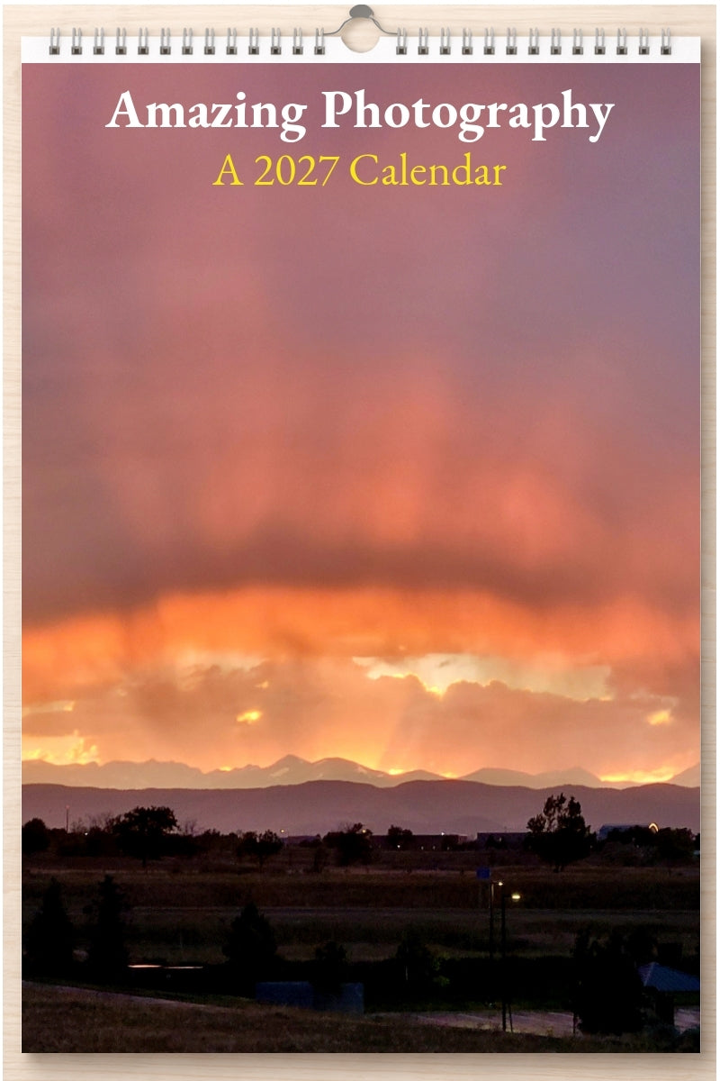 Amazing Photography: A 2027 Calendar