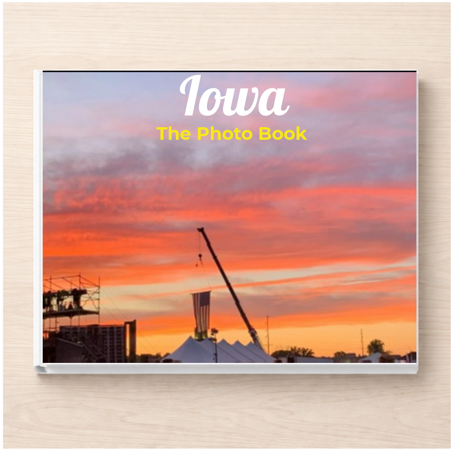 Iowa: The Photo Book