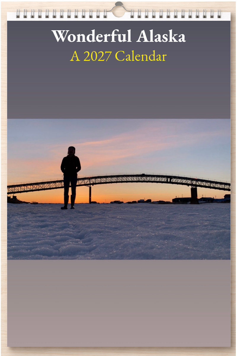 Wonderful Alaska: A 2027 Calendar