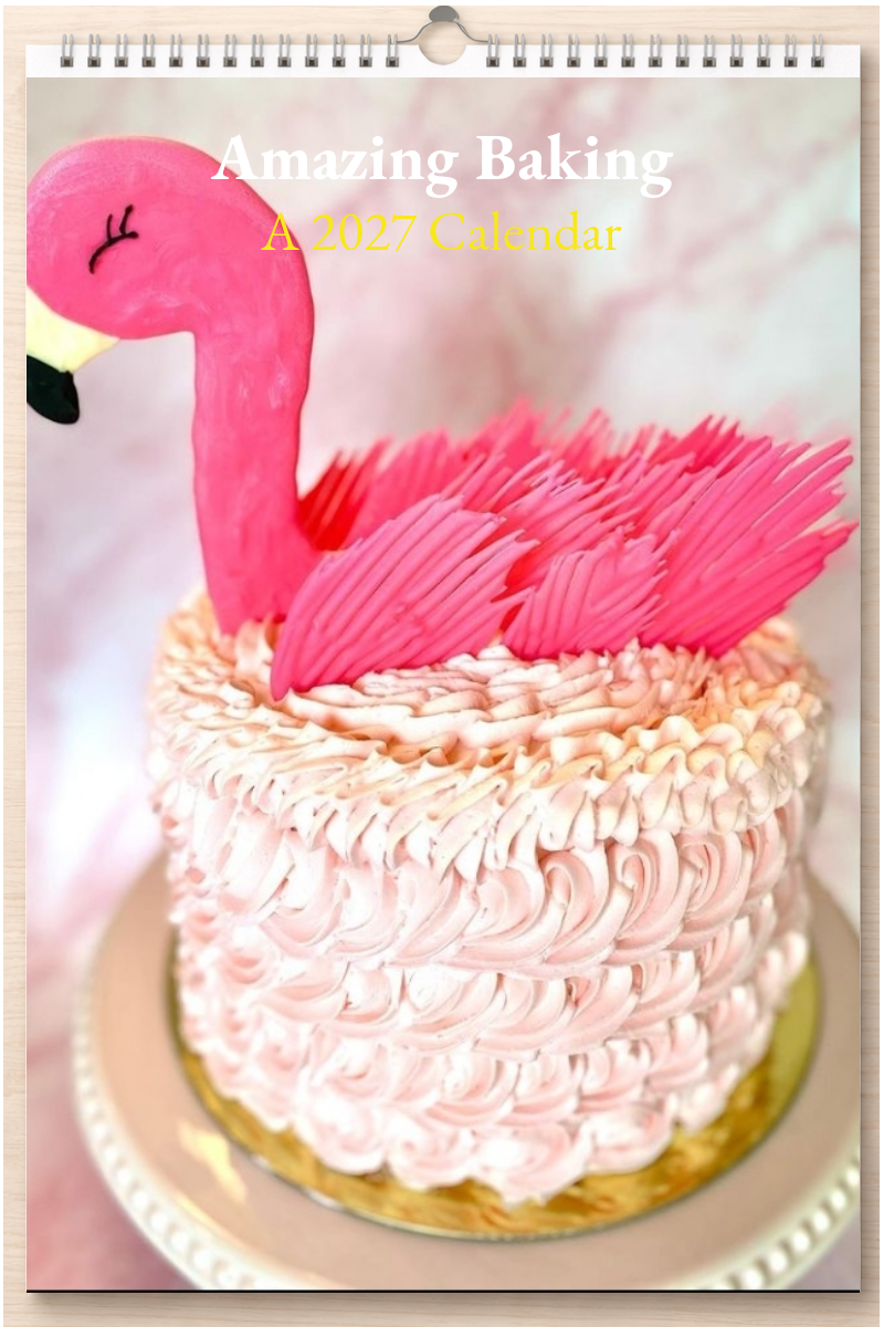 Amazing Baking: A 2027 Calendar