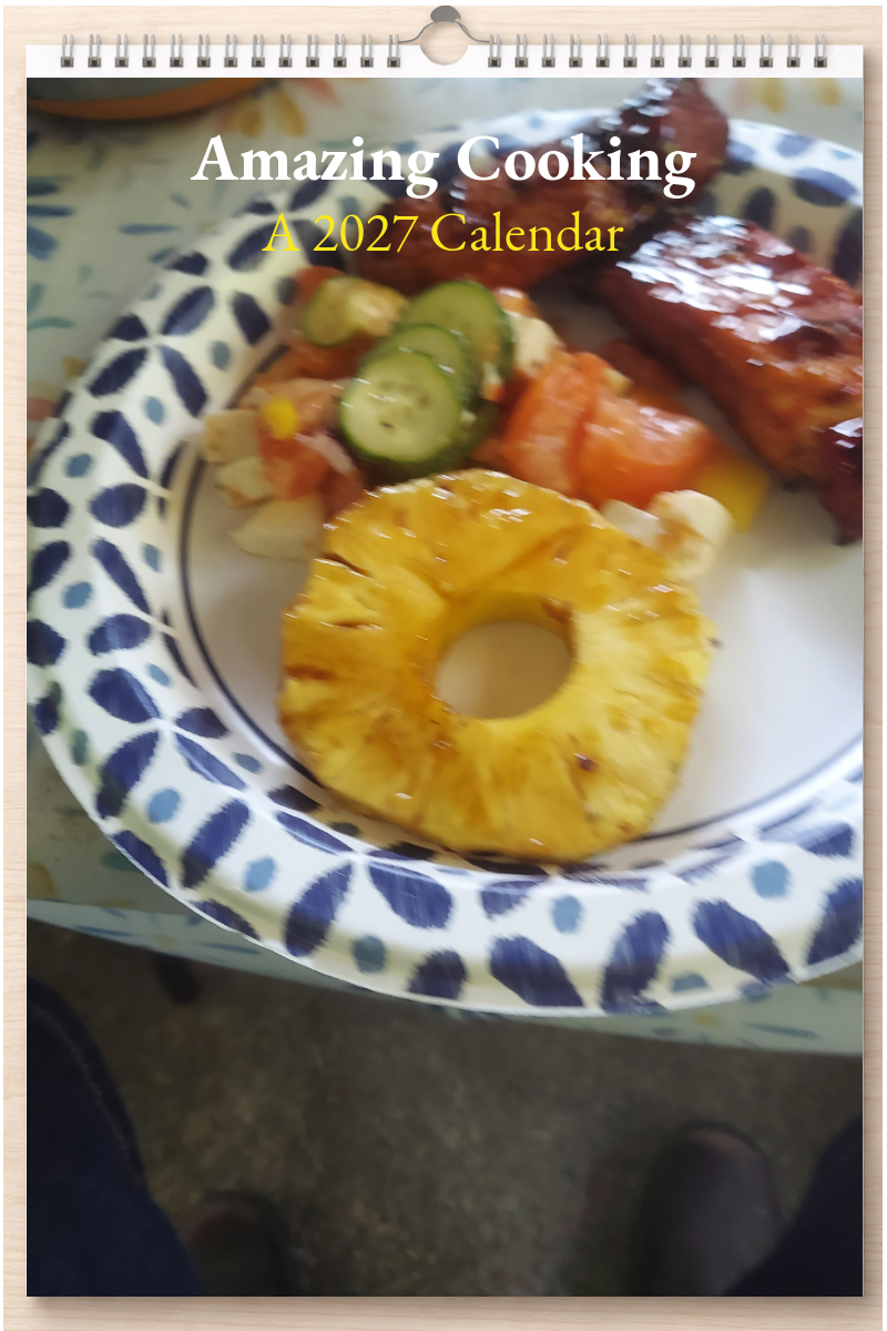 Amazing Cooking: A 2027 Calendar