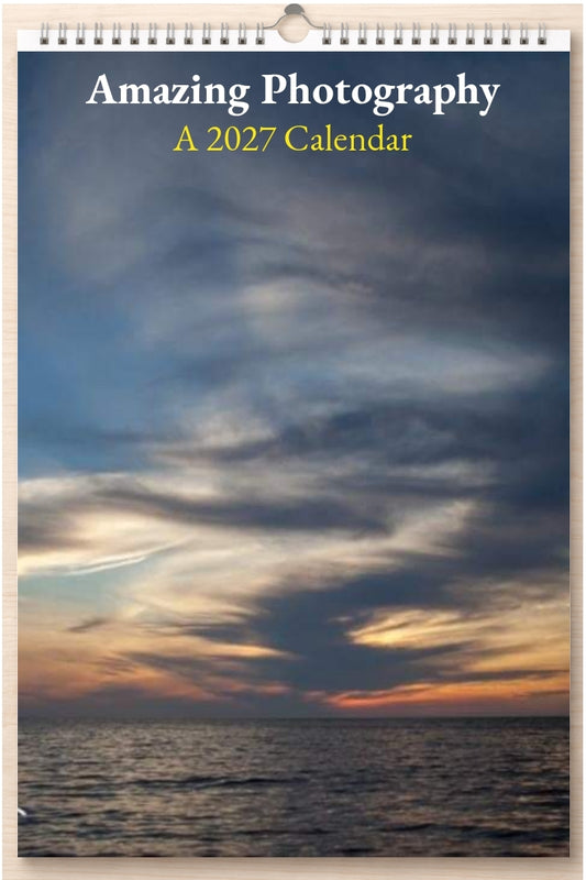 Amazing Photography: A 2027 Calendar