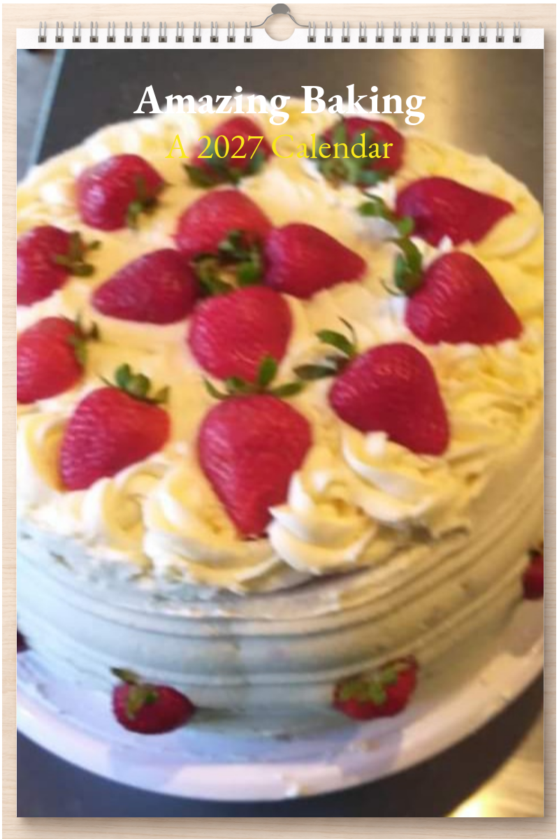 Amazing Baking: A 2027 Calendar