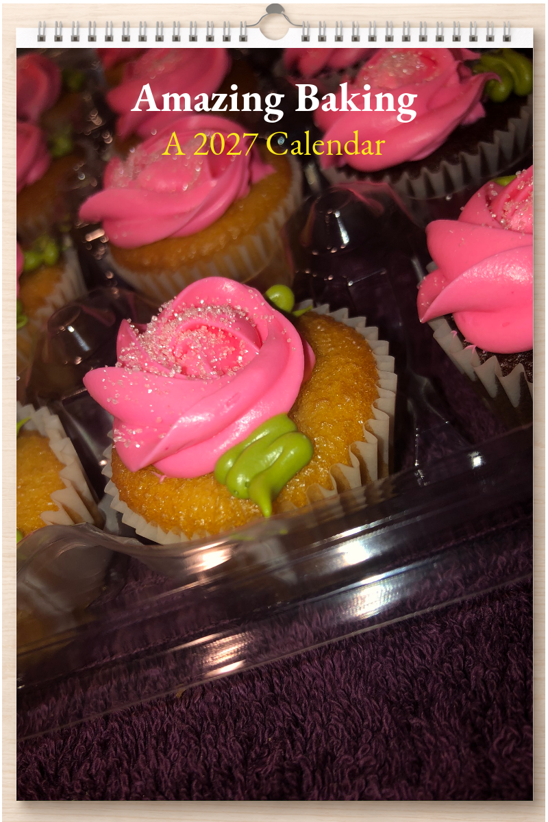 Amazing Baking: A 2027 Calendar