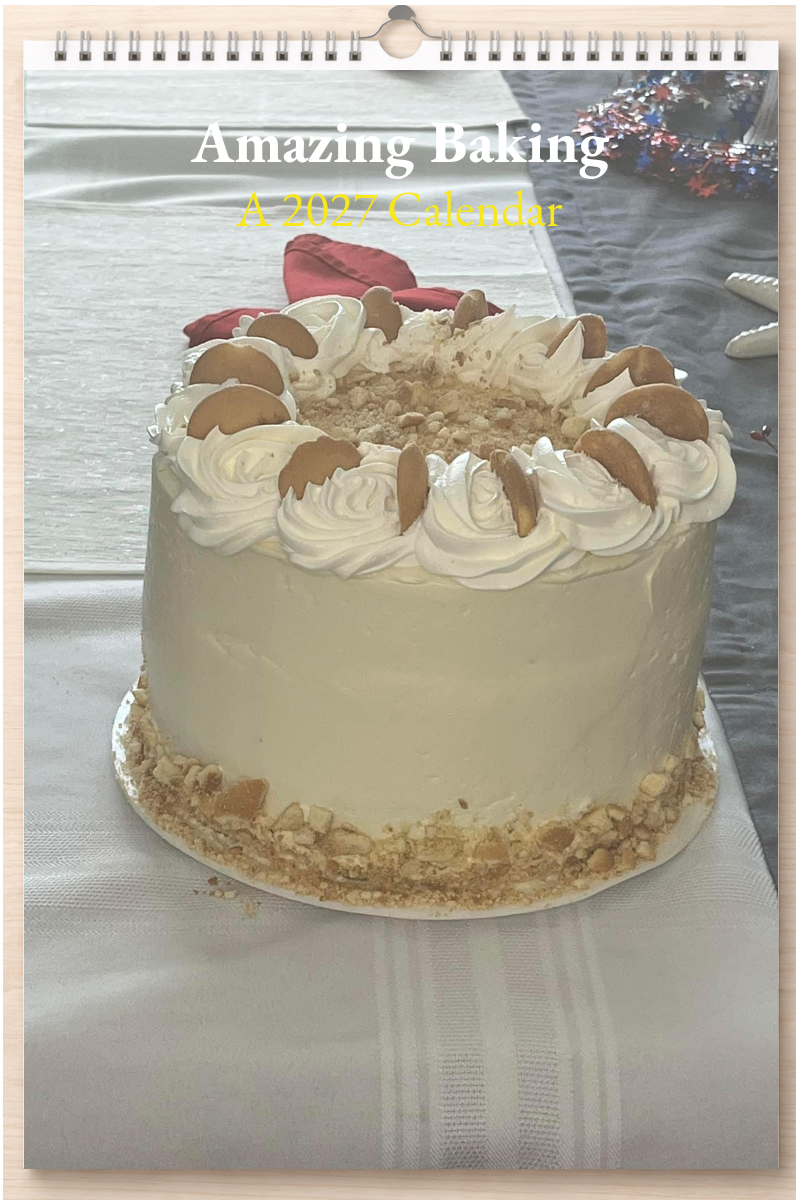 Amazing Baking: A 2027 Calendar