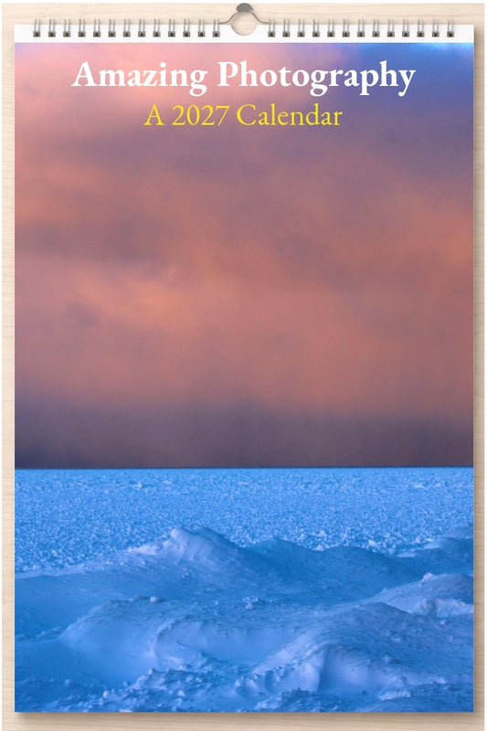 Amazing Photography: A 2027 Calendar