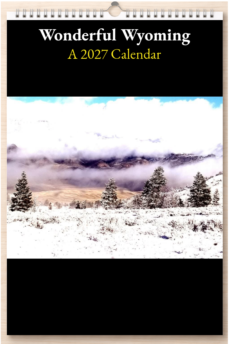 Wonderful Wyoming: A 2027 Calendar
