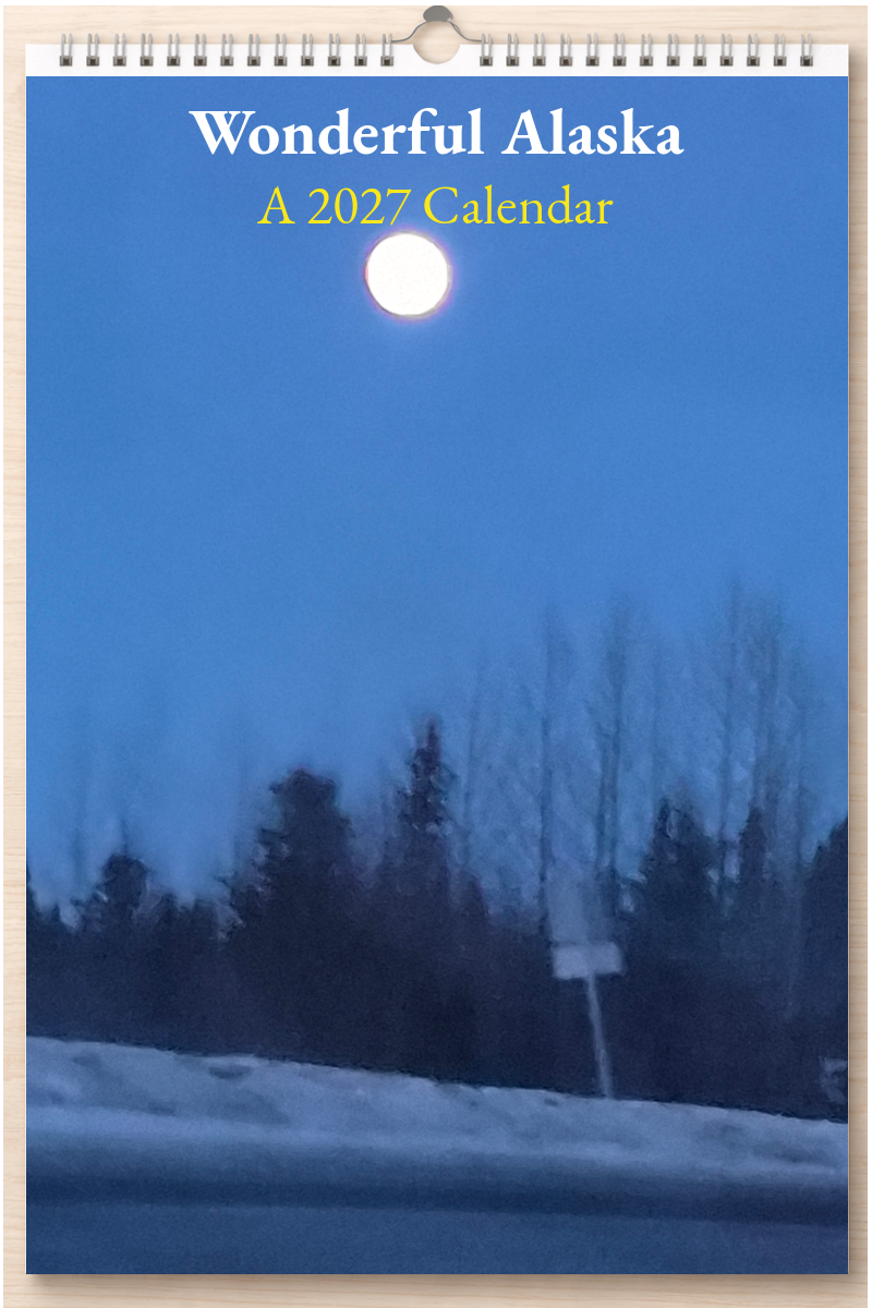 Wonderful Alaska: A 2027 Calendar