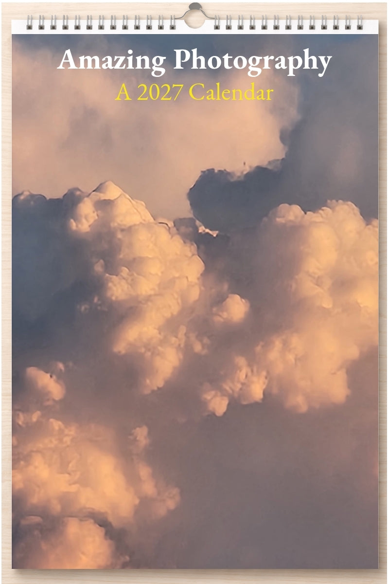 Amazing Photography: A 2027 Calendar
