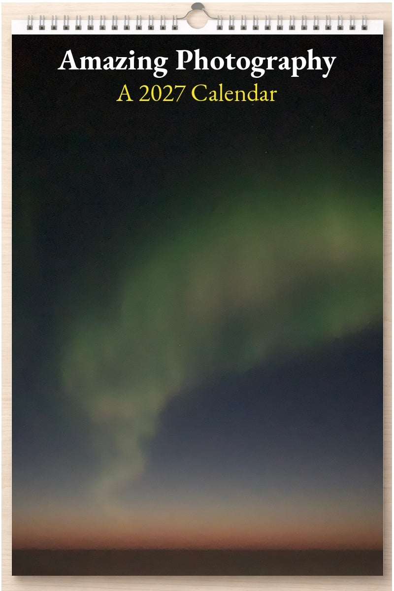 Amazing Photography: A 2027 Calendar