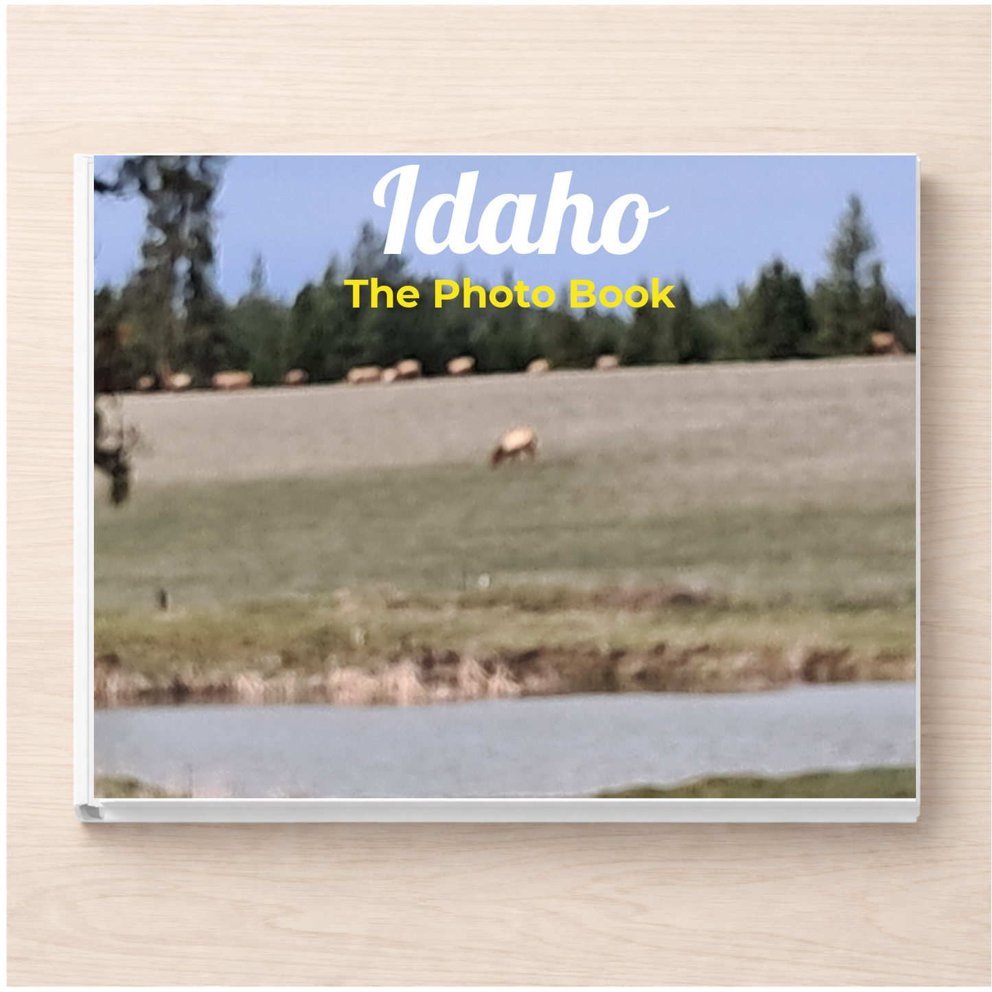 Idaho: The Photo Book