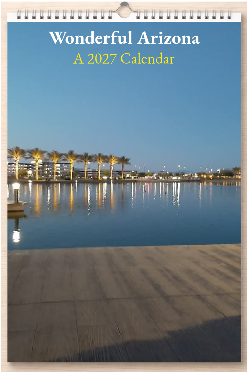 Wonderful Arizona: A 2027 Calendar