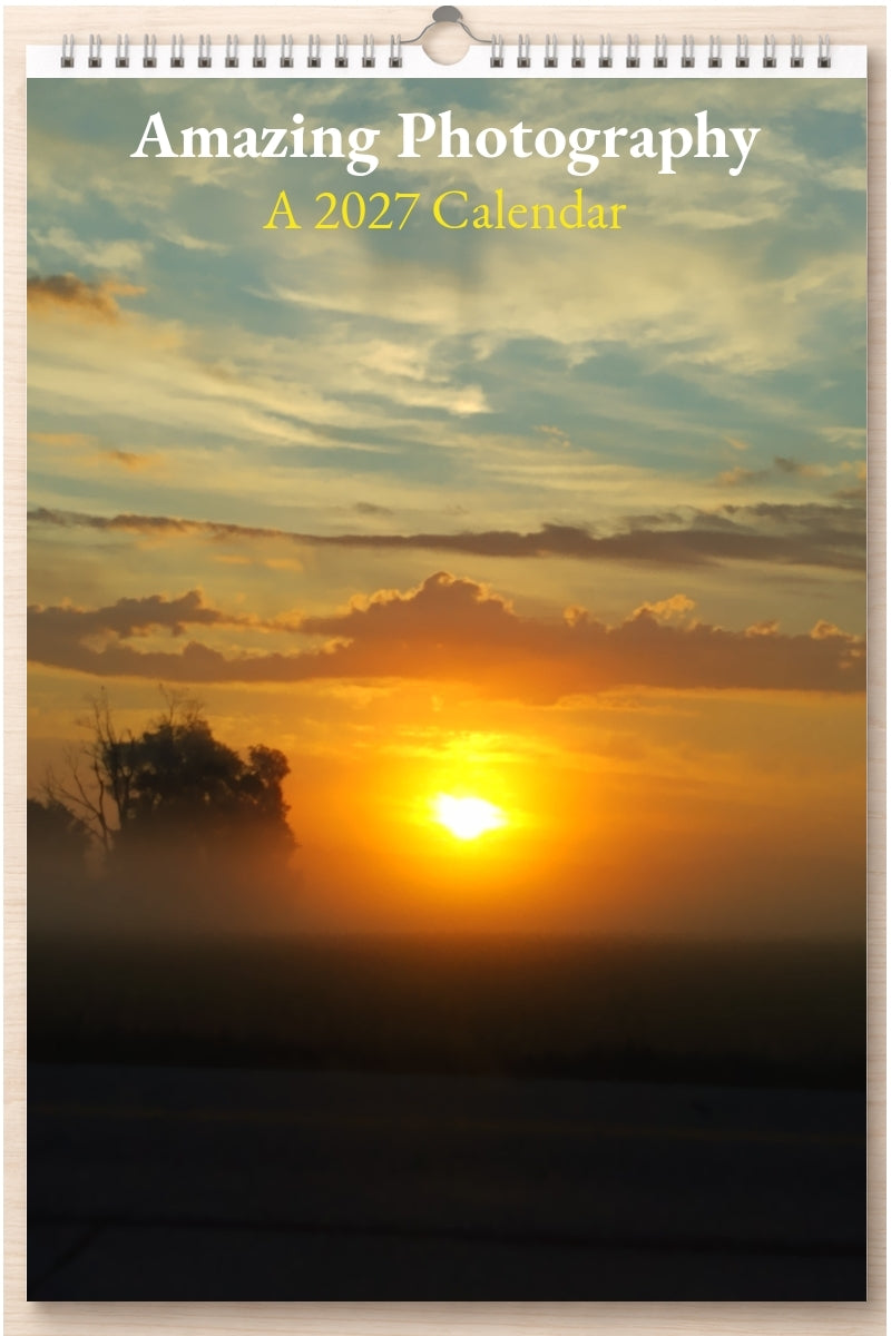Amazing Photography: A 2027 Calendar