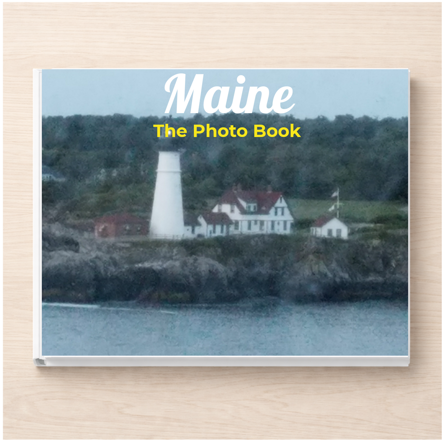 Maine: The Photo Book