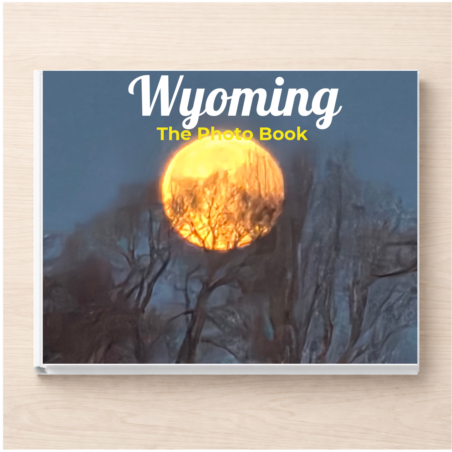 Wyoming: The Photo Book