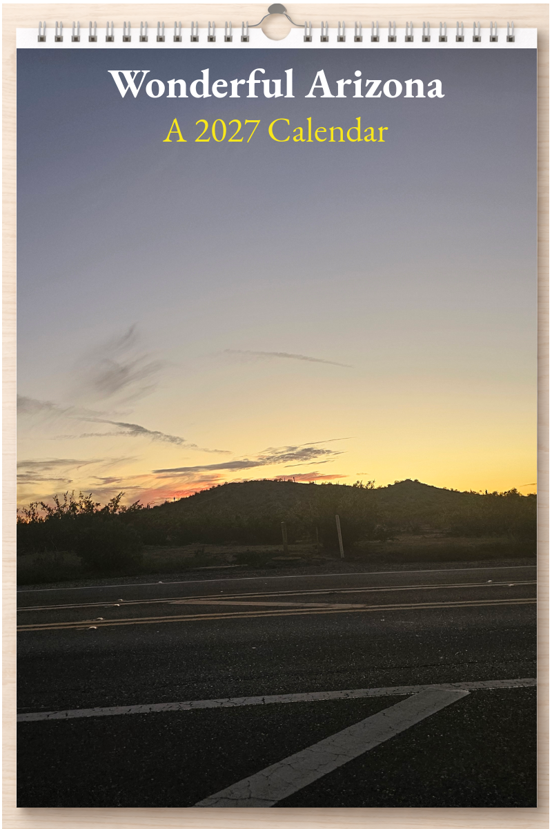 Wonderful Arizona: A 2027 Calendar