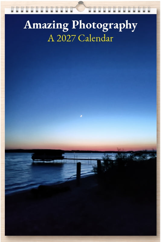 Amazing Photography: A 2027 Calendar