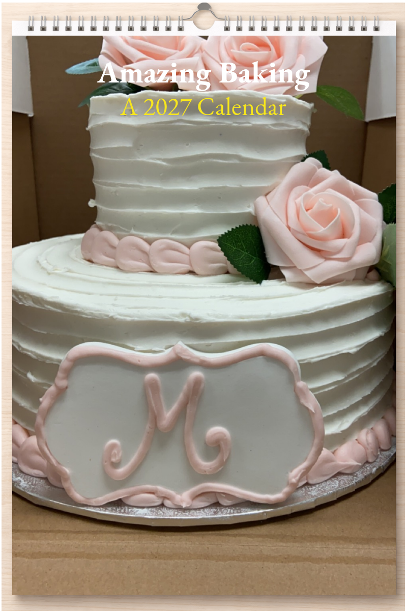Amazing Baking: A 2027 Calendar