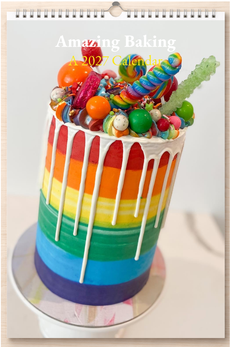 Amazing Baking: A 2027 Calendar