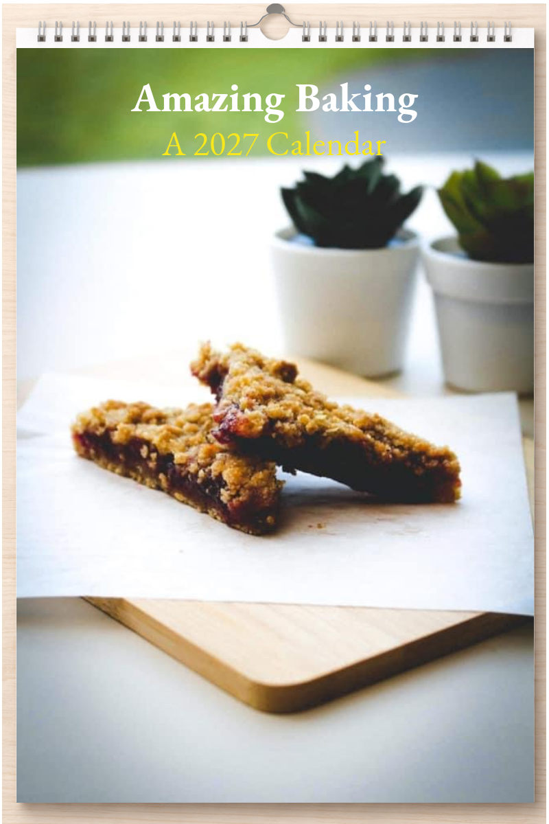 Amazing Baking: A 2027 Calendar