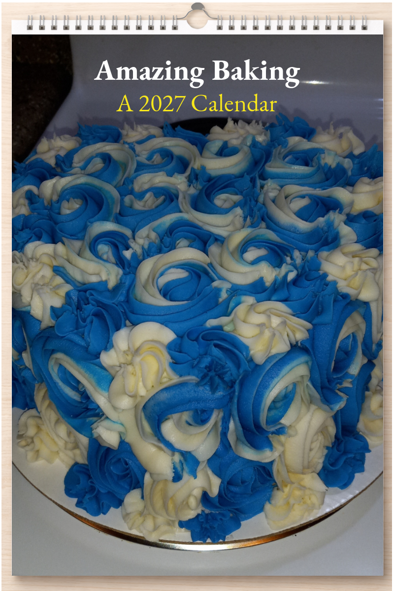 Amazing Baking: A 2027 Calendar