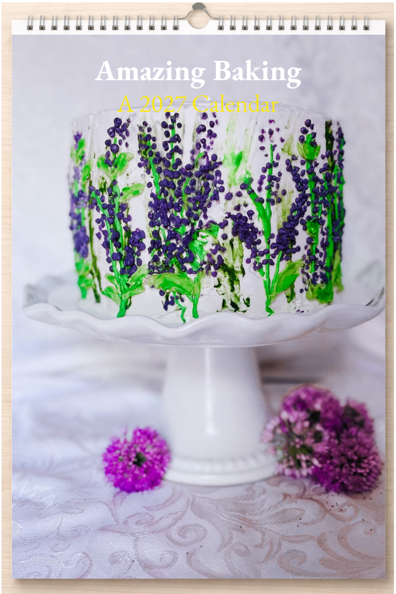 Amazing Baking: A 2027 Calendar