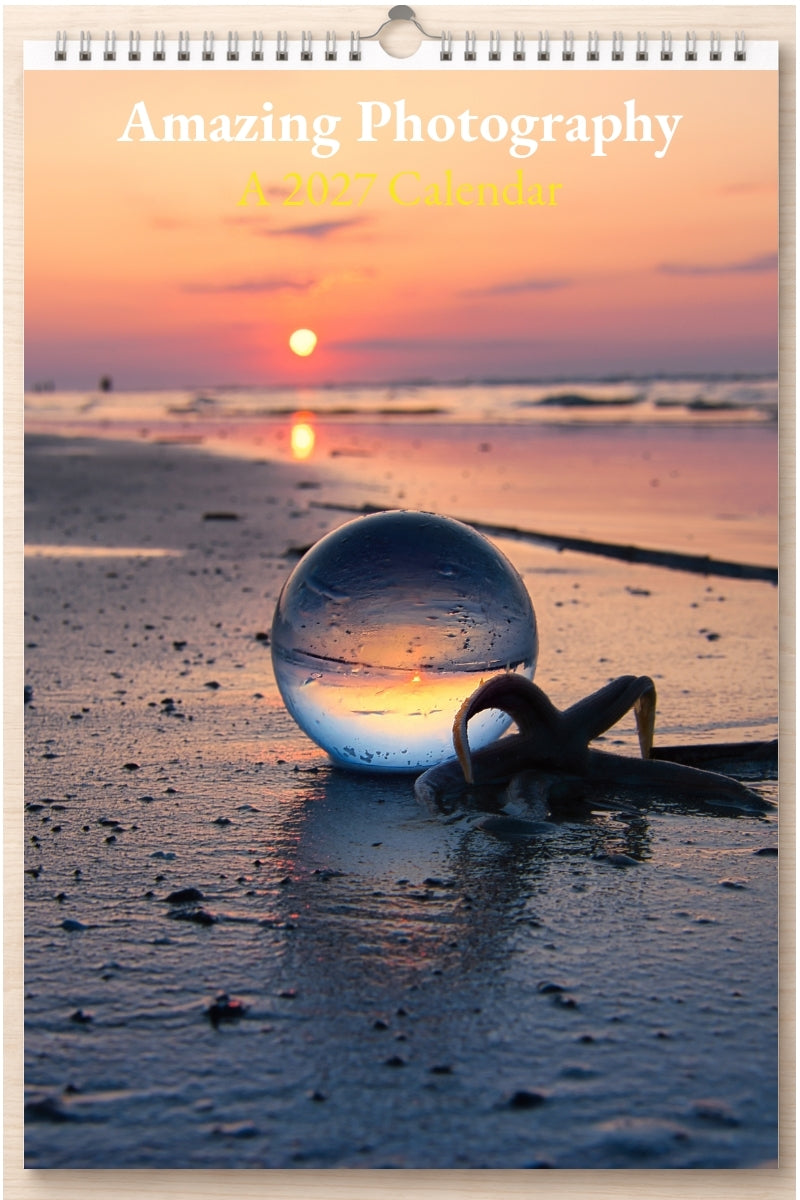 Amazing Photography: A 2027 Calendar