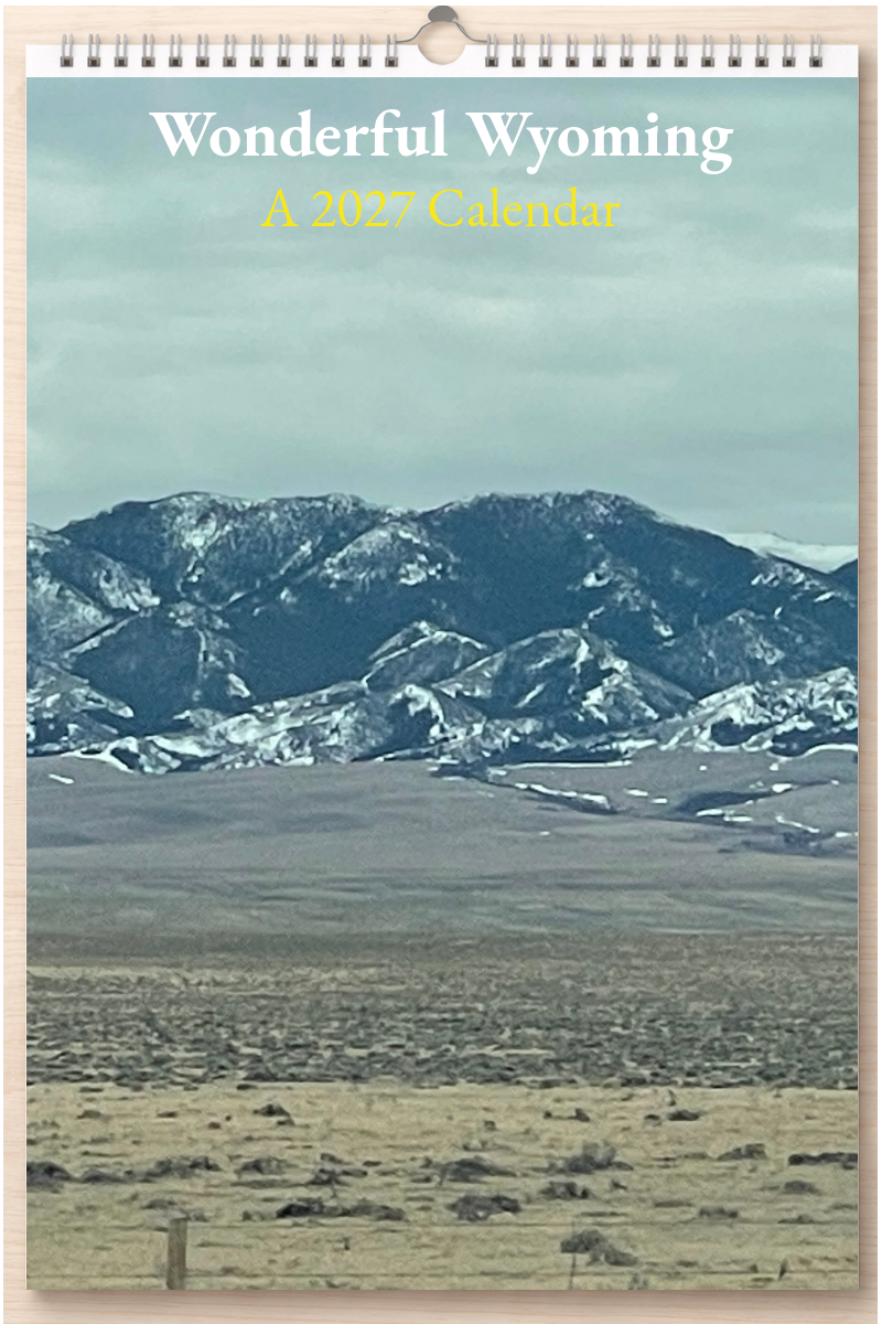 Wonderful Wyoming: A 2027 Calendar