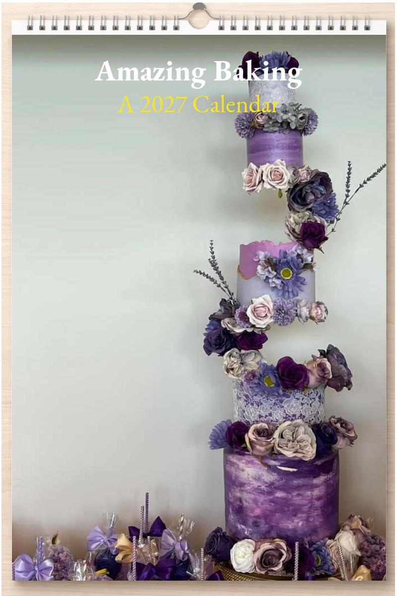 Amazing Baking: A 2027 Calendar