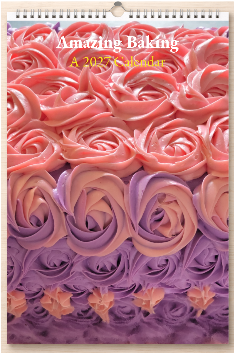 Amazing Baking: A 2027 Calendar