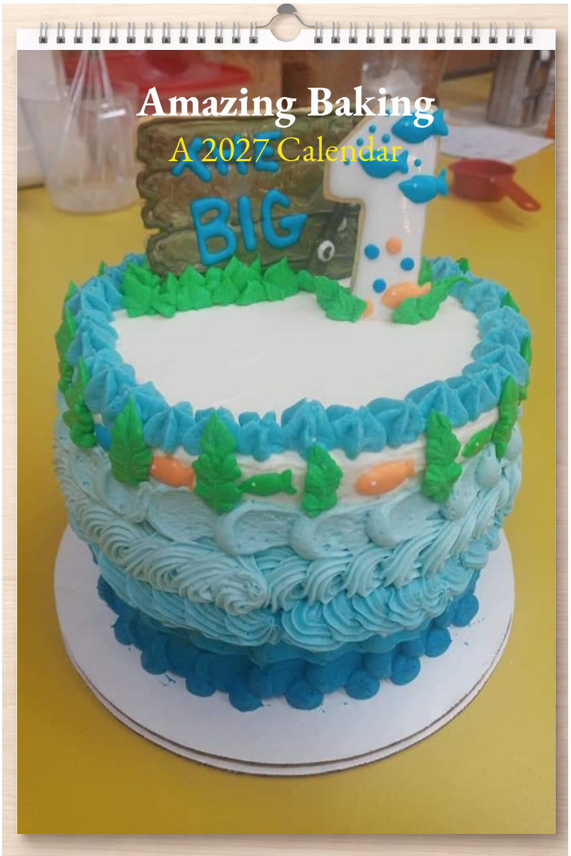 Amazing Baking: A 2027 Calendar