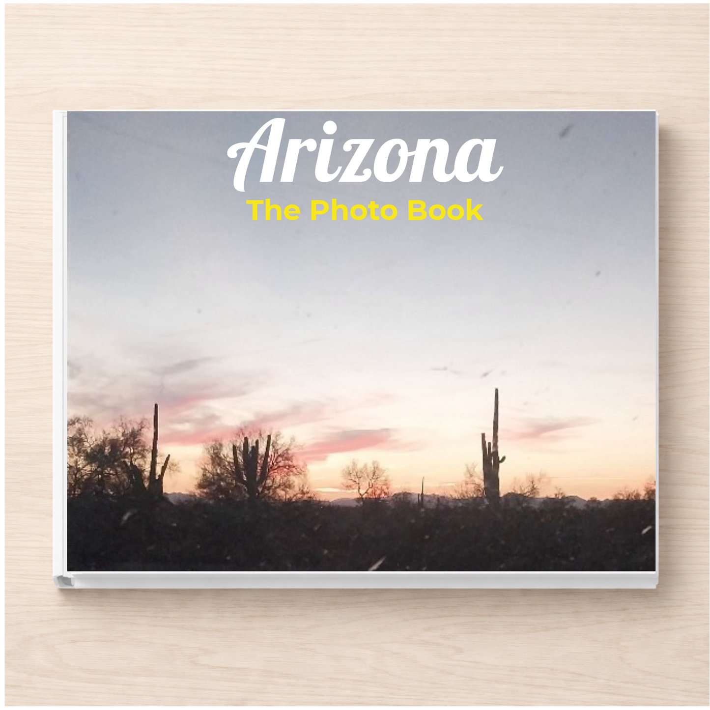 Arizona: The Photo Book