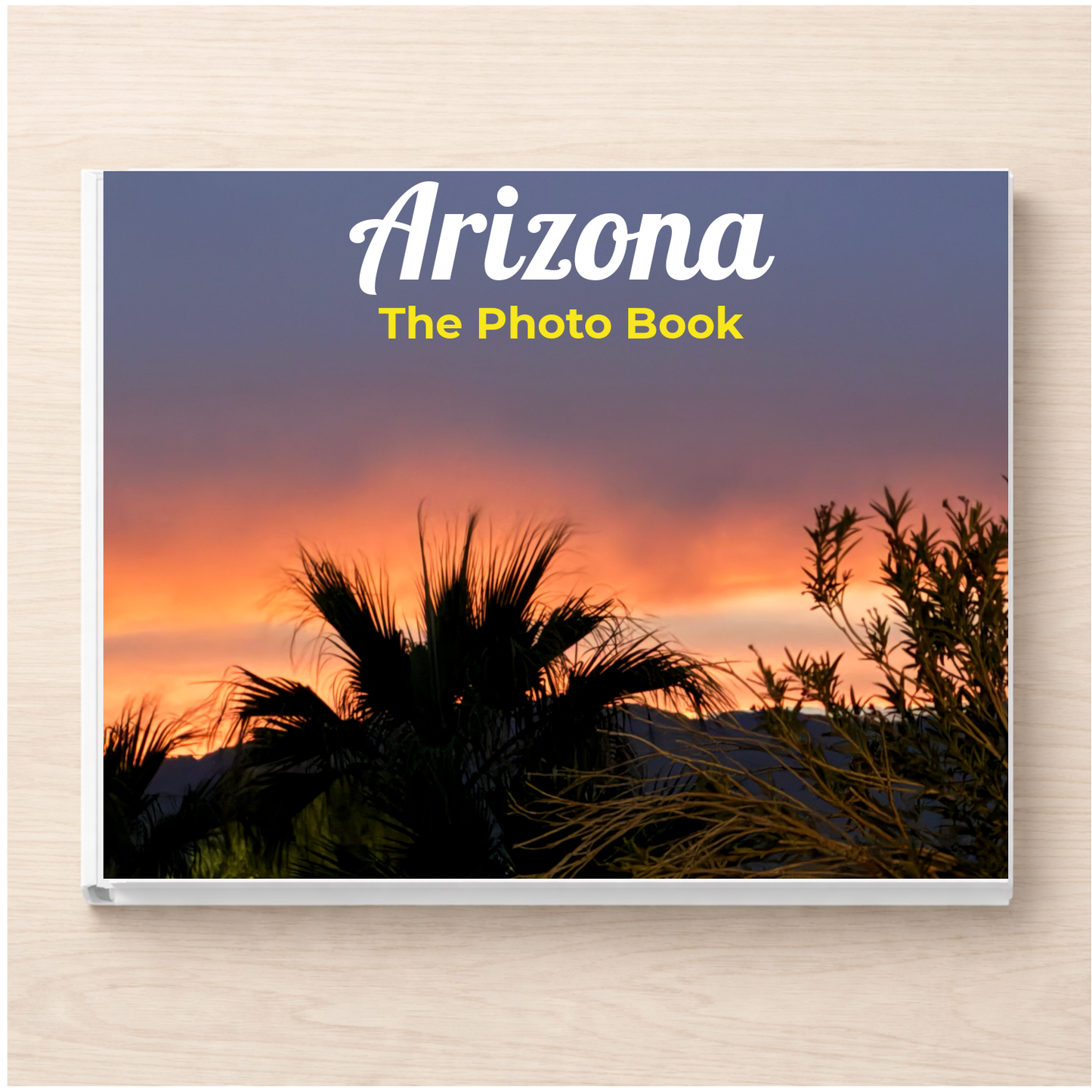 Arizona: The Photo Book