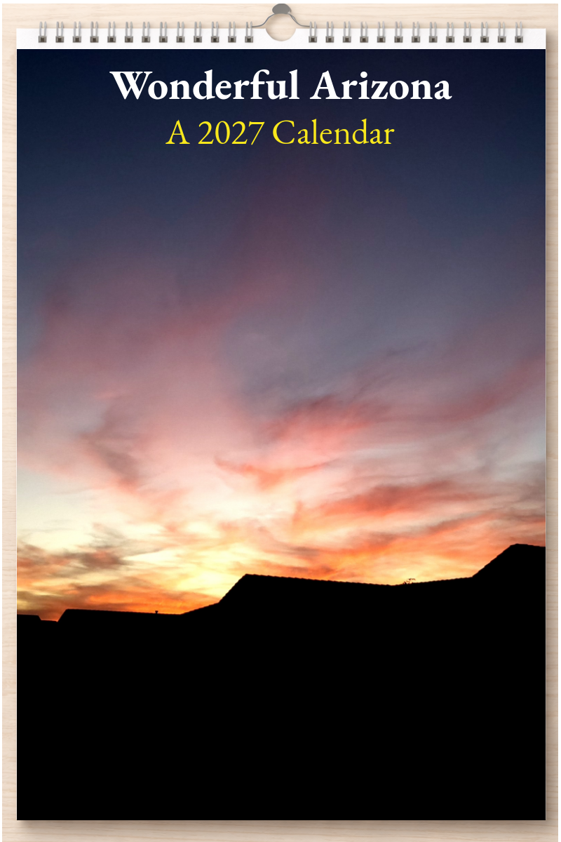 Wonderful Arizona: A 2027 Calendar