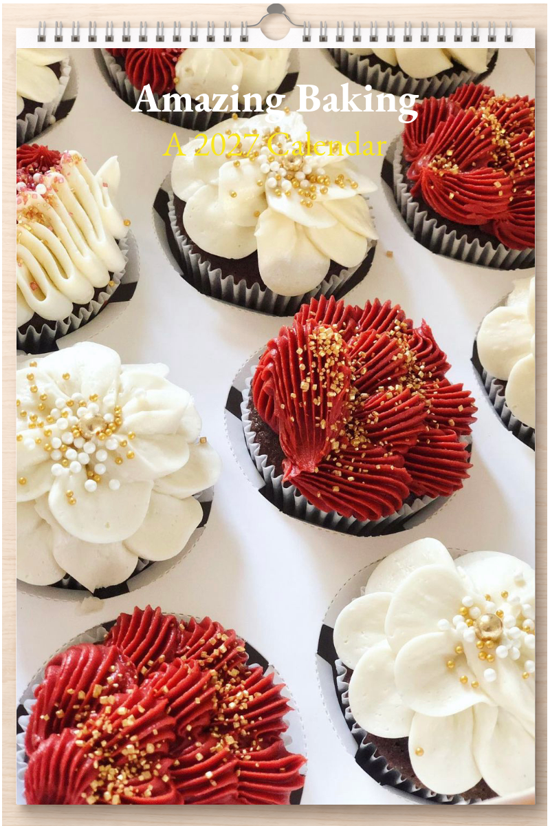Amazing Baking: A 2027 Calendar